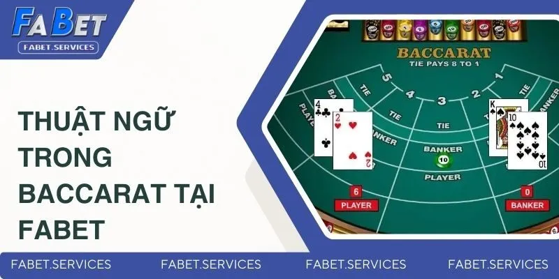 Thuật ngữ trong baccarat tại FABET