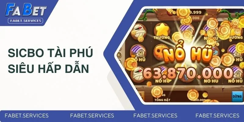 Sicbo tài phú siêu hấp dẫn